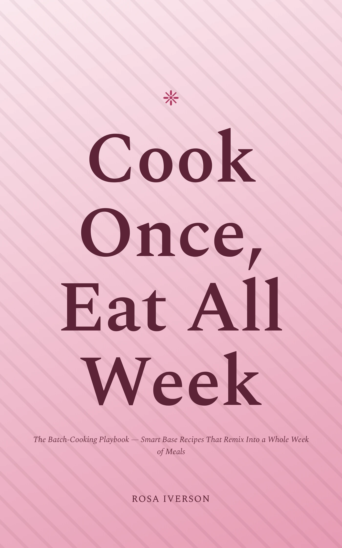 Cook Once, Eat All Week — cover