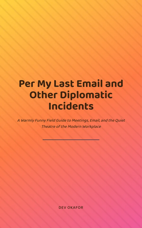 Per My Last Email and Other Diplomatic Incidents — cover
