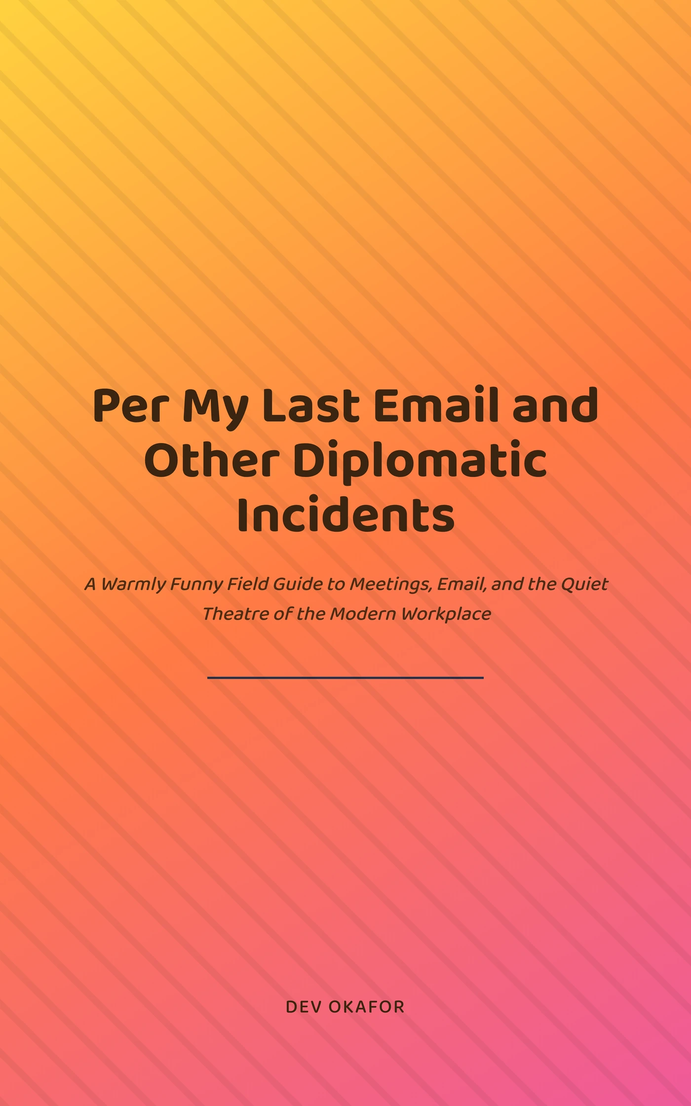 Per My Last Email and Other Diplomatic Incidents — cover